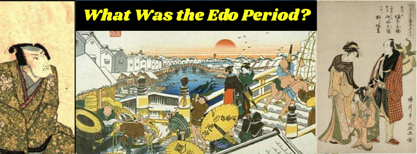 The Edo Period: How 250 Years of Peace Shaped Modern Japan