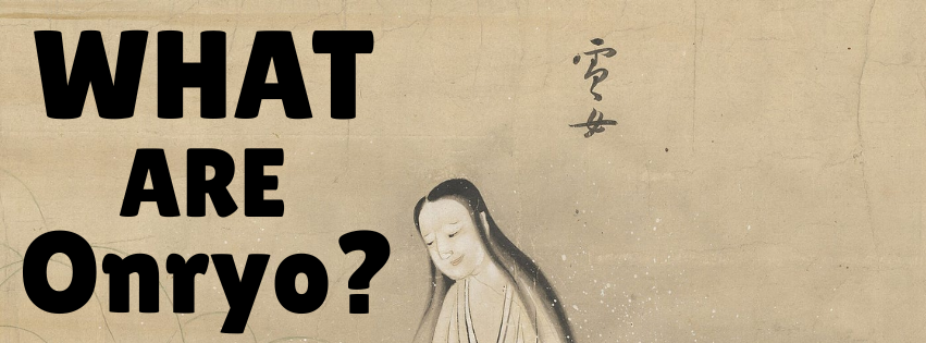 Onryō: The Vengeful Ghosts of Japanese Folklore