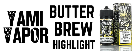 Butter Brew by Yami Vapor: The Dessert Flavor Everyone Keeps Coming Back To